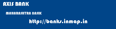 AXIS BANK  MAHARASHTRA NASIK    banks information 